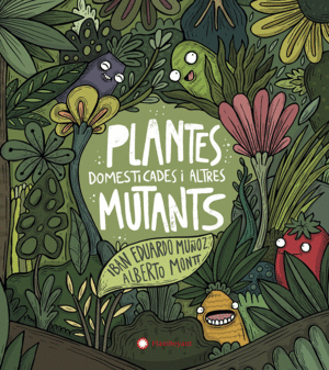 PLANTES DOMESTICADES I ALTRES MUTANTS