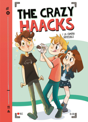 THE CRAZY HAACKS I LA CÀMERA IMPOSSIBLE (SÈRIE THE CRAZY HAACKS 1)