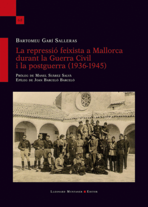 LA REPRESSIÓ FEIXISTA A MALLORCA DURANT LA GUERRA CIVIL I LA POSTGUERRA (1936-19