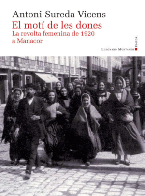 MOTI DE LES DONES. LA REVOLTA FEMENINA DE 1920 A M