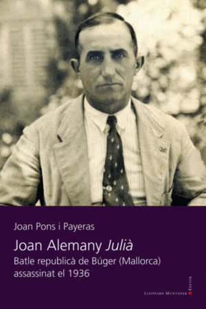 JOAN ALEMANY JULIA. BATLE DE BUGER (MALLORCA) ASSA