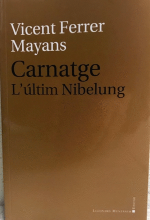 CARNATGE. L'ULTIM NIBELUNG