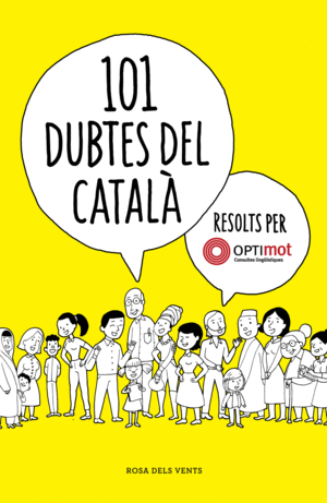 101 DUBTES DEL CATALÀ RESOLTS PER L'OPTIMOT