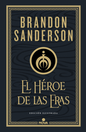 EL HÉROE DE LAS ERAS (NACIDOS DE LA BRUMA-MISTBORN [EDICIÓN ILUSTRADA] 3)