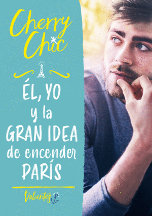 ÉL, YO Y LA GRAN IDEA DE ENCENDER PARÍS