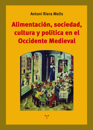 ALIMENTACIÓN, SOCIEDAD, CULTURA Y POLÍTICA EN EL OCCIDENTE MEDIEVAL