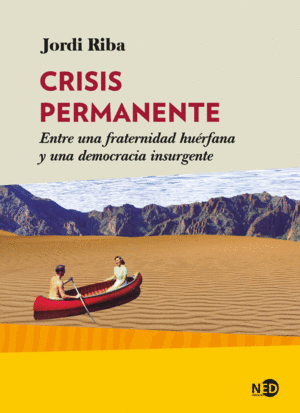 CRISIS PERMANENTE:ENTRE UNA FRATERNIDAD HUERFANA Y UNA