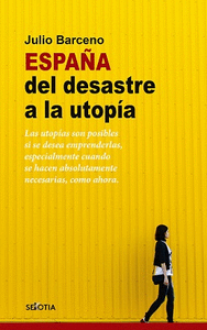 ESPAÑA DEL DESASTRE A LA UTOPÍA