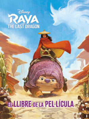 RAYA I L'ÚLTIM DRAC. EL LLIBRE DE LA PEL·LÍCULA