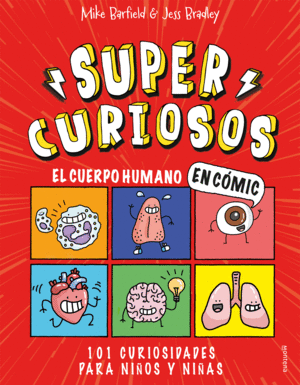 EL CUERPO HUMANO EN CÓMIC. 101 CURIOSIDADES PARA NIÑOS Y NIÑAS (S