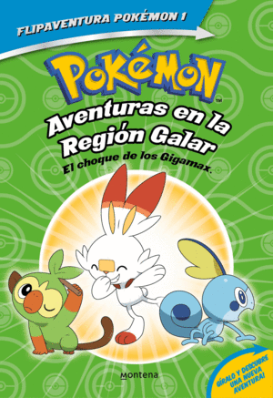 POKÉMON. AVENTURAS EN LA REGIÓN GALAR. EL CHOQUE DE LOS GIGAMAX +