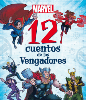 MARVEL. 12 CUENTOS DE LOS VENGADORES