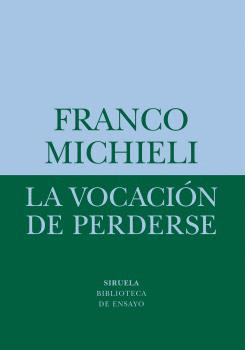 VOCACIÓN DE PERDERSE, LA