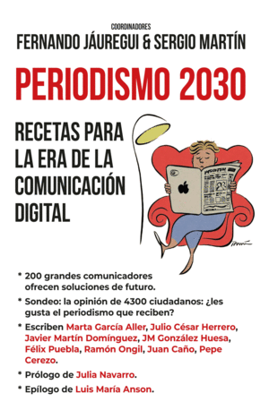 PERIODISMO 2030. RECETAS PARA LA ERA DE LA COMUNICACIÓN DIGITAL