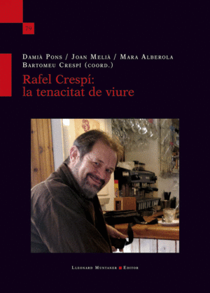 RAFEL CRESPÍ: LA TENACITAT DE VIURE