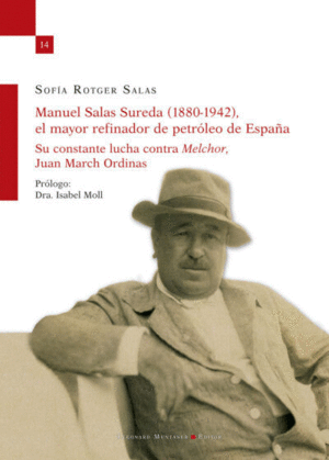 MANUEL SALAS SUREDA (1880-1942), EL MAYOR REFINADOR DE PETRÓLEO DE ESPAÑA