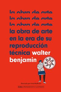 LA OBRA DE ARTE EN LA ERA DE SU REPRODUCCION TECNICA