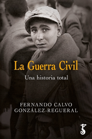 GUERRA CIVIL. UNA HISTORIA TOTAL, LA