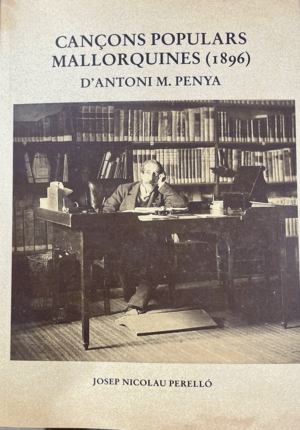CANÇONS POPULARS MALLORQUINES 1896 D'ANTONI M. PENYA