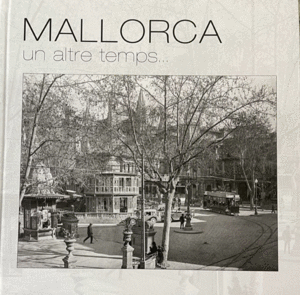 MALLORCA UN ALTRE TEMPS...