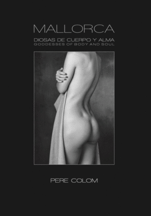 MALLORCA. DIOSAS DE CUERPO Y ALMA