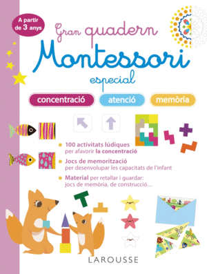 GRAN QUADERN MONTESSORI ESPECIAL CONCENTRACIÓ, ATENCIÓ I MEMORIA. A PARTIR DE 3