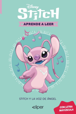DISNEY. APRENDE A LEER CON LETRA MAYÚSCULA - STITCH Y LA VOZ DE ANGEL