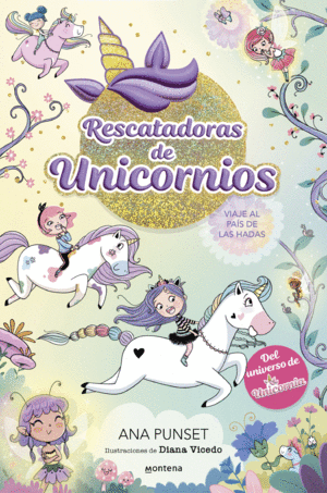 RESCATADORAS DE UNICORNIOS 2 - VIAJE AL PAÍS DE LAS HADAS