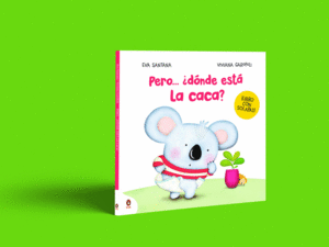 PERO... ¿DÓNDE ESTÁ LA CACA?