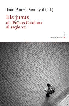 JUEUS ALS PAÏSOS CATALANS AL SEGLE XX, ELS