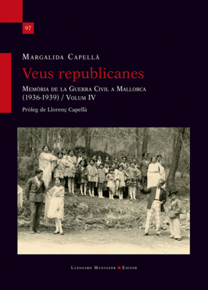 VEUS REPUBLICANES IV. MEMÒRIA DE LA GUERRA CIVIL A MALLORCA (1936-1939)