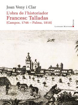 OBRA DE L'HISTORIADOR FRANCESC TALLADAS (CAMPOS, 1746 - PALMA, 1818) (PANORAMA 8