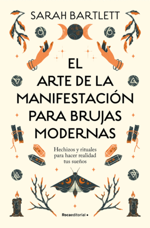 EL ARTE DE LA MANIFESTACIÓN PARA BRUJAS MODERNAS