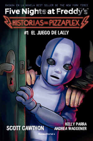 FIVE NIGHTS AT FREDDY'S. HISTORIAS DEL PIZZAPLEX 1 - EL JUEGO DE LALLY