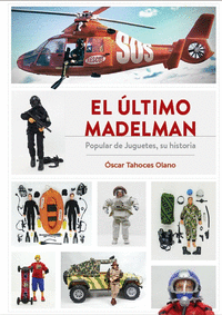 ÚLTIMO MADELMAN. POPULAR DE JUGUETES, SU HISTORIA, EL