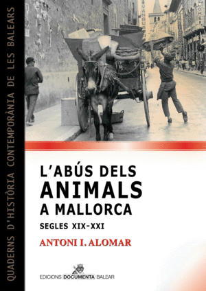 L'ABÚS DELS ANIMALS A MALLORCA (SEGLES XIX-XXI)