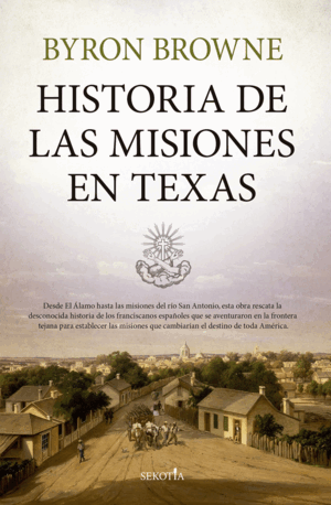 HISTORIA DE LAS MISIONES EN TEXAS