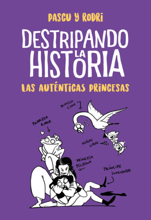 DESTRIPANDO LA HISTORIA - LAS AUTÉNTICAS PRINCESAS