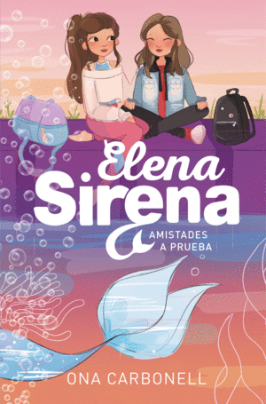 AMISTADES A PRUEBA (SERIE ELENA SIRENA 2)