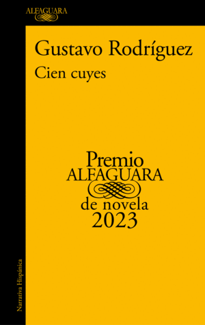 CIEN CUYES. PREMIO NOVELA ALFAGUARA 2023