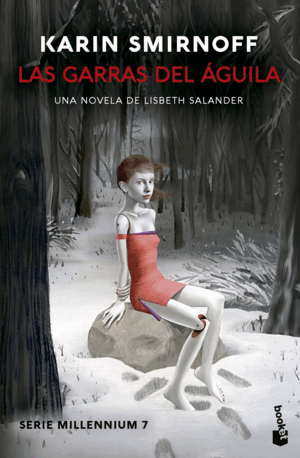 LAS GARRAS DEL ÁGUILA: UNA NOVELA DE LISBETH SALANDER