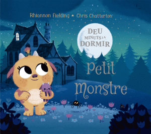 DEU MINUTS I A DORMIR. PETIT MONSTRE