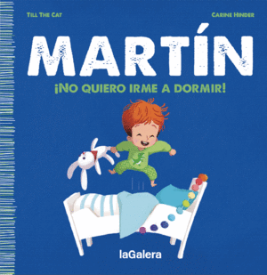 MARTÍN. ¡NO QUIERO IRME A DORMIR!