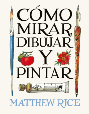CÓMO MIRAR, DIBUJAR Y PINTAR