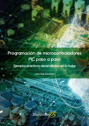 PROGRAMACIÓN DE MICROCONTROLADORES PASO A PASO