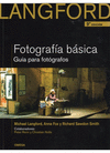 FOTOGRAFIA BASICA. GUIA PARA FOTOGRAFOS LANGFORD