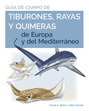 TIBURONES, RAYAS Y QUIMERAS DE EUROPA Y DEL MEDITERRÁNEO