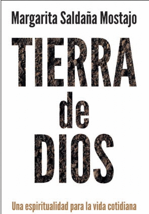 TIERRA DE DIOS. UNA ESPIRITUALIDAD PARA LA VIDA COTIDIANA