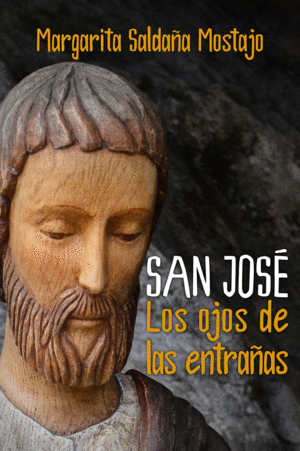 SAN JOSÉ. LOS OJOS DE LAS ENTRAÑAS