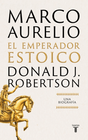 MARCO AURELIO: EL EMPERADOR ESTOICO